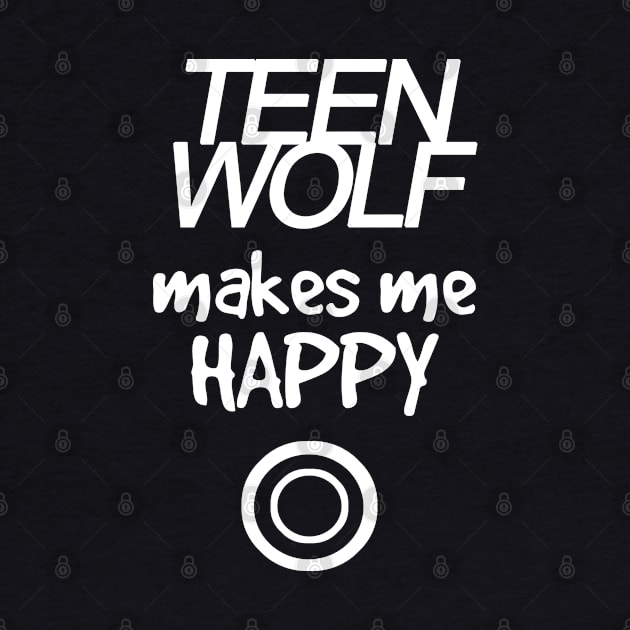 Teen Wolf makes me happy - white by ManuLuce